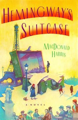 Hemingway's Suitcase by Harris, MacDonald