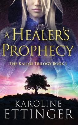A Healer's Prophecy by Ettinger, Karoline