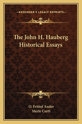 The John H. Hauberg Historical Essays by Ander, O. Fritiof