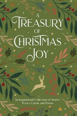 A Treasury of Christmas Joy: An Inspirational Collection of Stories, Verses, Carols, and Poems by Honor Books