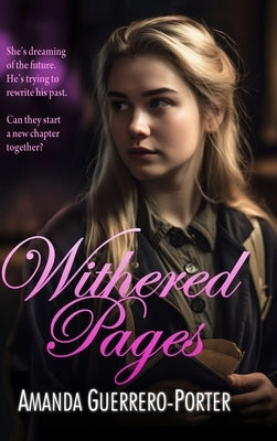 Withered Pages: A Small Town Contemporary Romance by Guerrero-Porter, Amanda