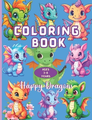 Dragon Coloring Book for Kids: 50 Easy-to-Color Happy, Friendly Dragons for Little Artists. A Magic Dragon Coloring Adventure. Large 8.5" x 11". by Color Press, Mega-Dig
