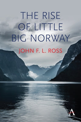 The Rise of Little Big Norway by Ross, John F. L.