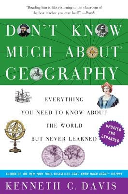 Don't Know Much About(r) Geography: Revised and Updated Edition by Davis, Kenneth C.