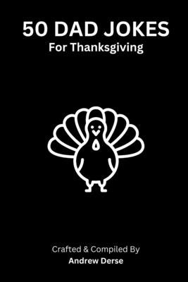 50 Dad Jokes: For Thanksgiving by Derse, Andrew