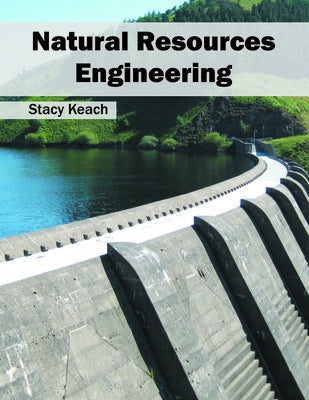 Natural Resources Engineering by Keach, Stacy