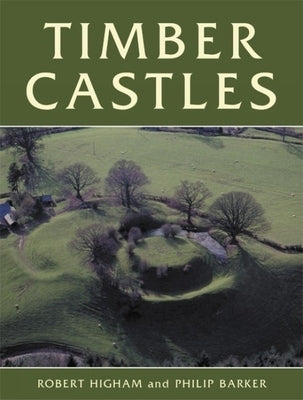 Timber Castles by Higham, Robert