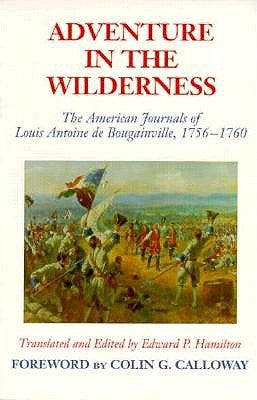 Adventures in the Wilderness: The American Journals of Antoine de Boubainville by Bougainville, Louis A.
