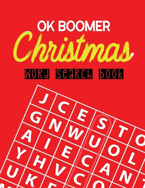OK Boomer Christmas Word Search Book: 360+ Large-Print Puzzles Christmas Word Search Puzzle Book for Adults Brain Exercise Game, Fun and Festive Word by Publisher, Rns Activity