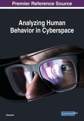 Analyzing Human Behavior in Cyberspace by Yan, Zheng