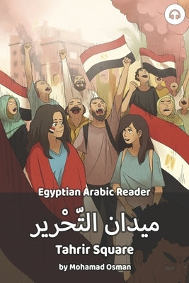 Tahrir Square: Egyptian Arabic Reader by Osman, Mohamad