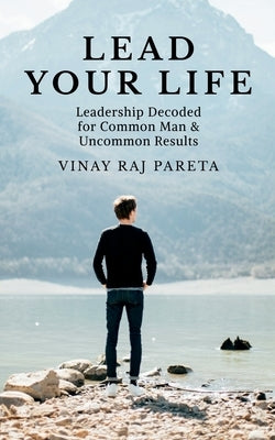 Lead Your Life by Raj, Vinay