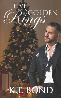 Five Golden Rings by Bond, K. T.