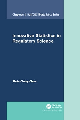 Innovative Statistics in Regulatory Science by Chow, Shein-Chung