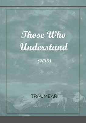 Those Who Understand by Traumear