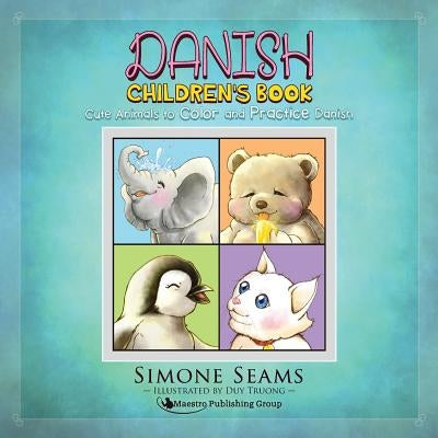 Danish Children's Book: Cute Animals to Color and Practice Danish by Truong, Duy