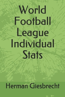 World Football League Individual Stats by Giesbrecht, Herman