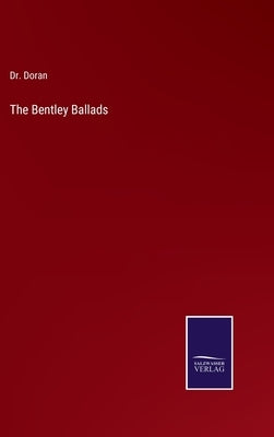 The Bentley Ballads by Doran