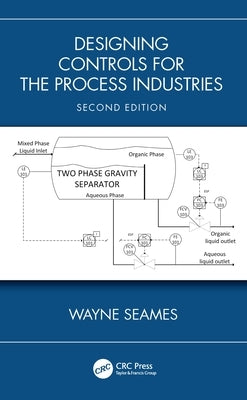 Designing Controls for the Process Industries by Seames, Wayne