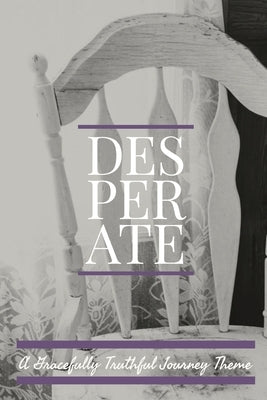 Desperate by Truthful, Gracefully