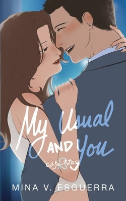 My Usual and You by Esguerra, Mina V.