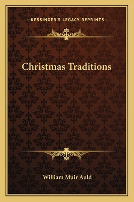 Christmas Traditions by Auld, William Muir