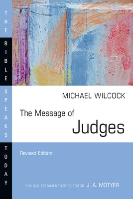 The Message of Judges by Wilcock, Michael