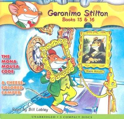 Geronimo Stilton Books #15: The Mona Mousa Code : A Cheese-Colored Camper by Lobley, Bill