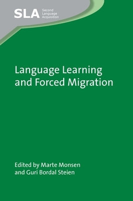 Language Learning and Forced Migration by Monsen, Marte