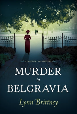 Murder in Belgravia: A Mayfair 100 Mystery by Brittney, Lynn