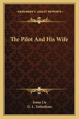 The Pilot And His Wife by Lie, Jonas