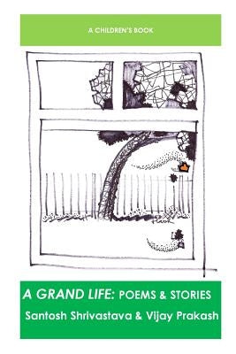 A Grand Life: Poems & Stories by Prakash, Vijay