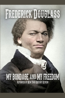My Bondage and My Freedom by Douglass, Frederick