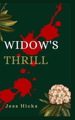 Widow's Thrill by Hicks, Jess