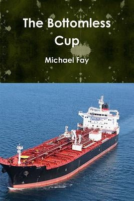 The Bottomless Cup by Fay, Michael