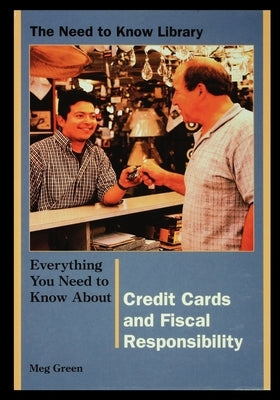 Credit Cards and Fiscal Responsibility by Green, Meg