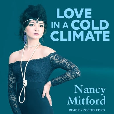 Love in a Cold Climate by Mitford, Nancy