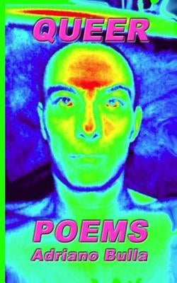 Queer Poems by Bulla, Adriano