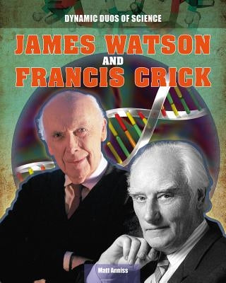 James Watson and Francis Crick by Anniss, Matt