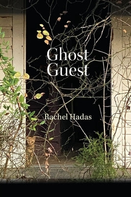 Ghost Guest: Poems by Hadas, Rachel