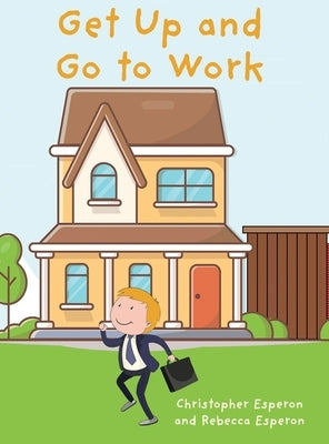 Get Up and Go to Work by Esperon, Christopher