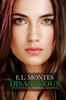 Disastrous by Montes, E. L.