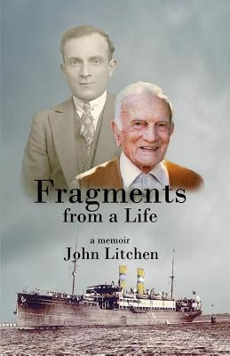Fragments from a Life by Litchen, John