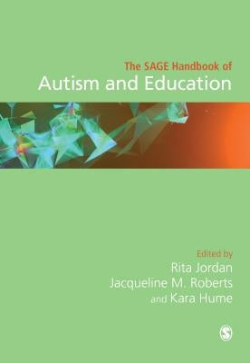 The Sage Handbook of Autism and Education by Jordan, Rita