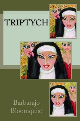Triptych by Bloomquist, Barbarajo