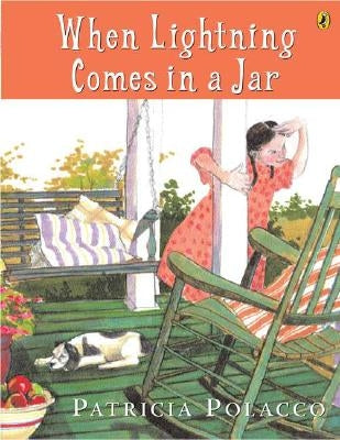 When Lightning Comes in a Jar by Polacco, Patricia
