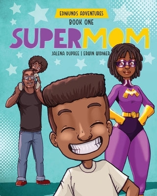 Supermom: diverse picture book series by Dupree, Jalena