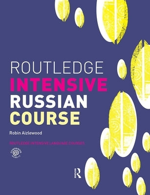 Routledge Intensive Russian Course by Aizlewood, Robin