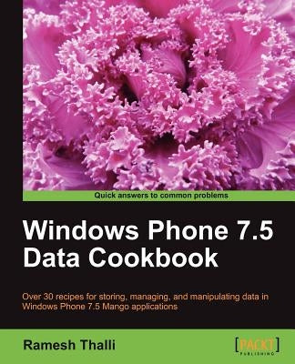 Windows Phone 7.5 Data Cookbook by Thalli, Ramesh