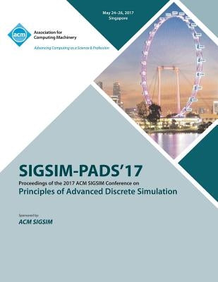 SIGSIM-PADS 17 SIGSIM Principles of Advanced Discrete Simulation by Sigsim-Pads 17 Conference Committee